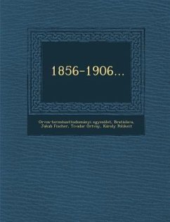 1856-1906... - Egyesulet, Orvos-Termeszettudomanyi; Fischer, Jakab; Bratislava