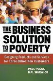 The Business Solution to Poverty: Designing Products and Services for Three Billion New Customers