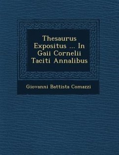 Thesaurus Expositus ... In Gaii Cornelii Taciti Annalibus - Comazzi, Giovanni Battista