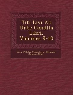Titi Livi AB Urbe Condita Libri, Volumes 9-10 - Weissenborn, Wilhelm