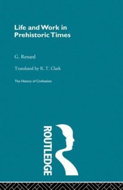 Life and Work in Prehistoric Times (Pb Direct) - Renard, G.