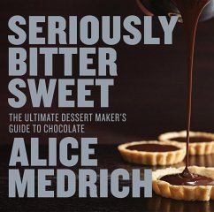 Seriously Bitter Sweet - Medrich, Alice