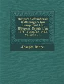 Histoire G&#8471;en&#8471;erale D'allemagne: Qui Comprend Les R&#8471;egnes Depuis L'an 1378. Jusqu'en 1493, Volume 7...