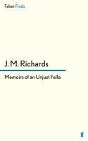 Memoirs of an Unjust Fella - Richards, J. M.
