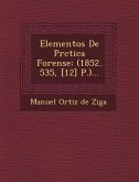Elementos de PR Ctica Forense: (1852. 535, [12] P.)...