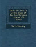 M Moires Sur La Jeune Italie Et Sur Les Derniers V Nemens de Savoie