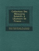 Collection Des Memoires Relatifs a LH Istoire de France......