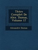 Th Tre Complet de Alex. Dumas, Volume 17