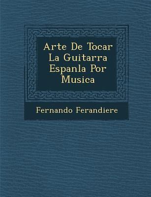 Arte De Tocar La Guitarra Espan�la Por Musica