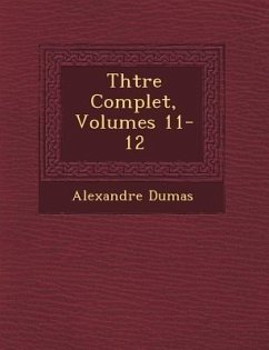 Th Tre Complet, Volumes 11-12 - Dumas, Alexandre