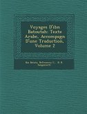 Voyages D'ibn Batoutah: Texte Arabe, Accompagn� D'une Traduction, Volume 2