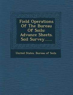 Field Operations of the Bureau of Soils: Advance Sheets. Soil Survey......