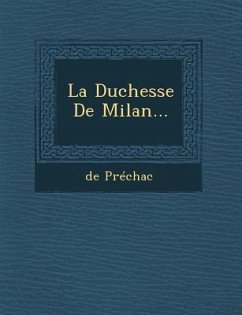 La Duchesse de Milan... - Prechac, De