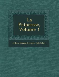 La Princesse, Volume 1 - Morgan-Owenson, Sydney; Sobry, Ad Le