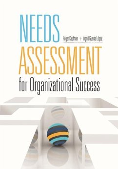 Needs Assessment for Organizational Success - Kaufman, Roger; Guerra-Lopez, Ingrid