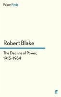 The Decline of Power, 1915¿1964 - Blake, Robert