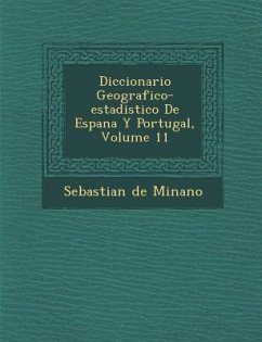 Diccionario Geografico-estadistico De Espana Y Portugal, Volume 11 - Minano, Sebastian De