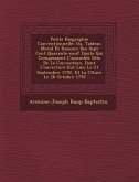 Petite Biographie Conventionnelle: Ou, Tableau Moral Et Raisonn� Des Sept Cent Quarante-neuf D�put�s Qui Composaient L'assembl