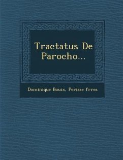 Tractatus De Parocho... - Bouix, Dominique; Fr&65533;res, Perisse