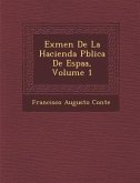 Ex&#65533;men De La Hacienda P&#65533;blica De Espa&#65533;a, Volume 1