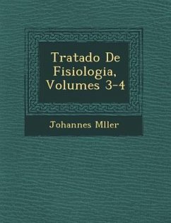 Tratado De Fisiologia, Volumes 3-4 - M&65533;ller, Johannes