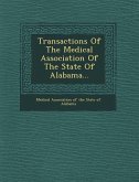 Transactions of the Medical Association of the State of Alabama...