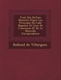 Trait&#65533; Des Enfans Naturels D'apr&#65533;s Les Principes Du Code Napol&#65533;on Et Ceux De L'ancienne Et De La Nouvelle Jurisprudence