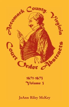 Accomack County, Virginia Court Order Abstracts, Volume 3 - McKey, JoAnn Riley