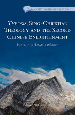 Theosis, Sino-Christian Theology and the Second Chinese Enlightenment - Chow, Alexander