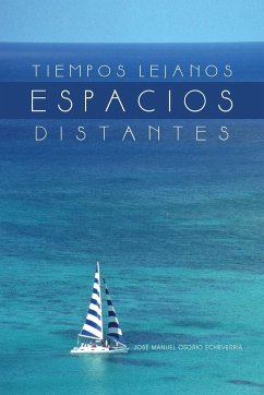 Tiempos Lejanos, Espacios Distantes - Osorio Echeverria, Jose Manuel