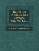 Nouvelles Annales Des Voyages, Volume 132...