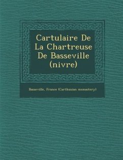 Cartulaire De La Chartreuse De Basseville (ni�vre)