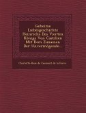 Geheime Liebesgeschichte Heinrichs Des Vierten Konigs Von Castilien Mit Dem Zunamen Der Unvermogende...