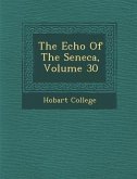 The Echo of the Seneca, Volume 30