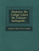 Histoire Du Coll GE Libre de Colmar-LaChapelle...