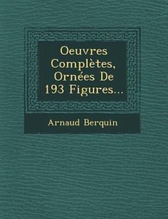 Oeuvres Complètes, Ornées De 193 Figures... - Berquin, Arnaud