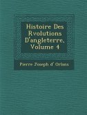 Histoire Des R Volutions D'Angleterre, Volume 4