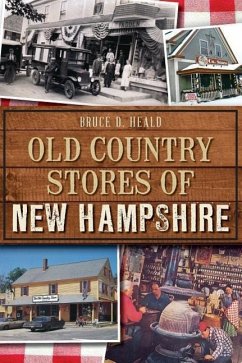 Old Country Stores of New Hampshire - Heald, Bruce D.