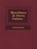 Miscellanea Di Storia Italiana...