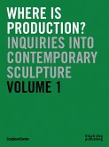 Where Is Production?: Inquiries Into Contemporary Sculpture