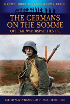 The Germans On the Somme - Official War Dispatches 1916 - Gibbs, Philip
