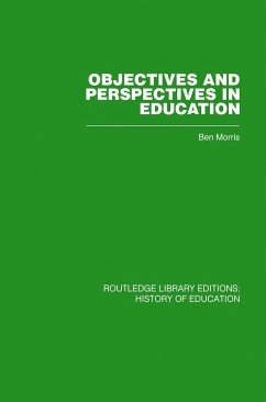 Objectives and Perspectives in Education - Morris, Ben