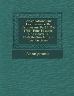 Cover Consid Rations Sur L'Ordonnance de L'Empereur Du 29 Mai 1789, Pour PR Parer Une Nouvelle Distribution G N Rale Des Paroisses