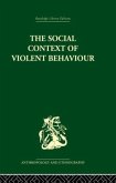 The Social Context of Violent Behaviour