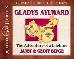 Gladys Aylward: The Adventure of a Lifetime (Audiobook) - Benge, Janet; Benge, Geoff