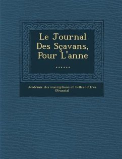 Le Journal Des Scavans, Pour L'Anne ......