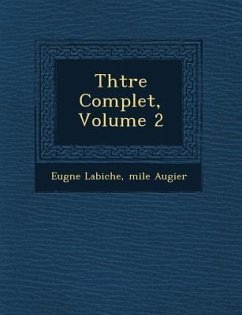 Th Tre Complet, Volume 2 - Labiche, Eugene; Augier, Emile