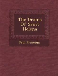 The Drama of Saint Helena - Fr Meaux, Paul