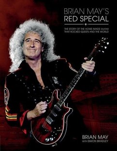 Brian May's Red Special: The Story of the Home-Made Guitar That Rocked Queen and the World - May, Brian