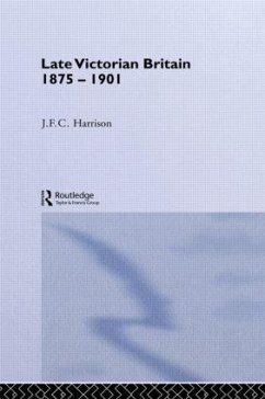 Late Victorian Britain 1875-1901 - Harrison, J F C